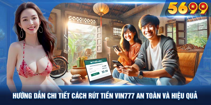 Giải quyết những thắc mắc liên quan đến rút tiền tại vin777