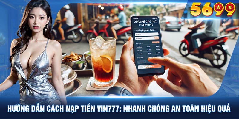 Nạp tiền càng nhiều ưu đãi càng nhiều, quà tặng càng lớn