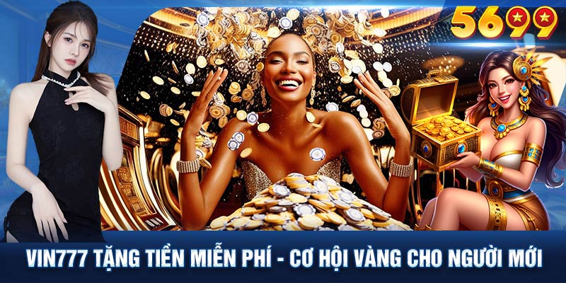 Người chơi vẫn thắng tiền thật tại VIN777 khi nhận tiền tặng miễn phí